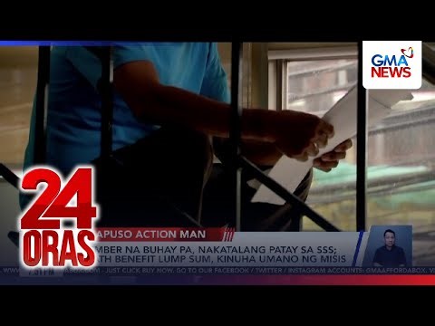 Member na buhay pa, nakatalang patay sa SSS; death benefit lump sum, kinuha umano ng misis | 24 Oras