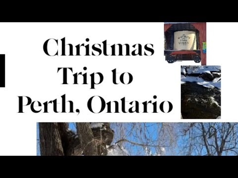 Short trip to Perth, Ontario, Canada during Christmas holidays ❄️♥️