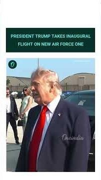 Trump Marks Historic First Flight Aboard New Air Force One