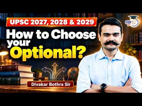 How to Choose Optional Subjects for UPSC 2027, 2028 & 2029 ? | Complete Tips | StudyIQ IAS