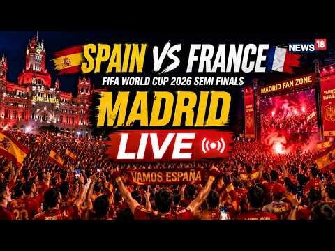 Spain vs France LIVE: FIFA World Cup 2026 Semi-Final FRA Vs ESP Match | Mbappe vs Yamal | N18G