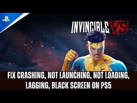 How To Fix Invincible VS Crashing, Not Loading, Not Launching, Lagging, Black Screen on PS5