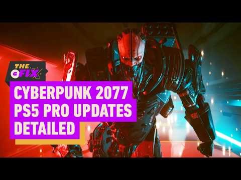 Cyberpunk 2077's PS5 Pro Upgrades Detailed - IGN Daily Fix