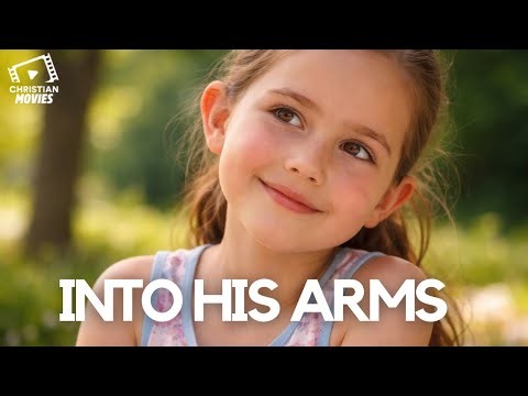 Christian Movies I Into His Arms 🤍🙏 A Powerful Story of Faith, Healing & Hope