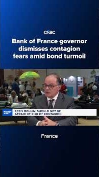 Bank of France governor dismisses contagion fears amid bond turmoil