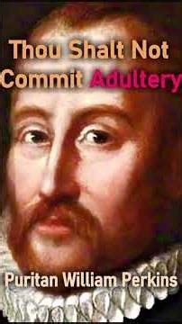 Thou Shalt Not Commit Adultery - Puritan William Perkins #shorts #christianshorts #tencommandments