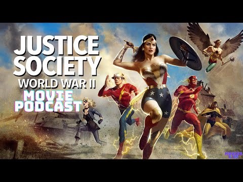 Movies & Us Episode 187: Justice Society: World War 2