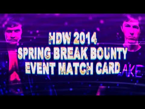 HDWrestling - Spring Break Bounty 2014 Event || Official Match Card (REMASTERED)