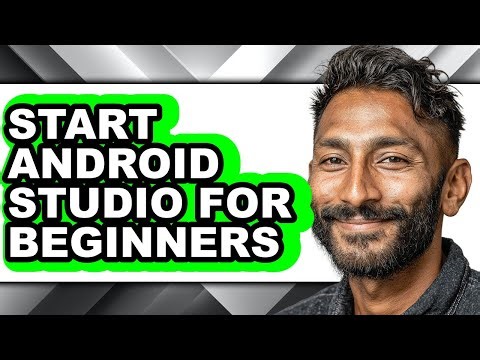 How to Start Android Studio for Beginners - Easy Guide