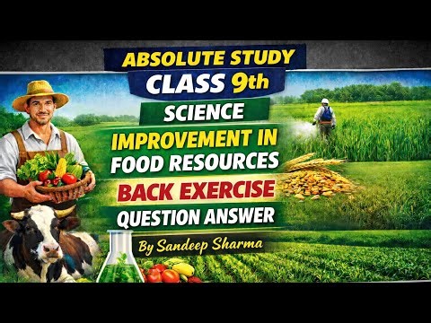 Class 9 Science | Improvement in Food Resources | Back Exercise Question Answers 
