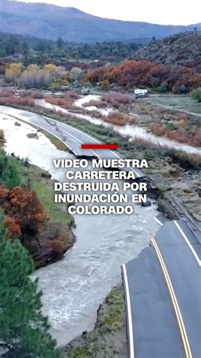 Así quedó una carretera de Colorado tras ser arrasada por inundaciones
