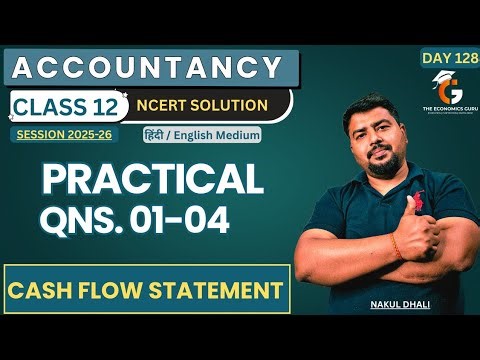 Practical Qns 01-04 l Cash Flow Statement l Class 12 Account NCERT