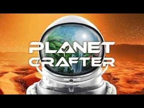 The Planet Crafter | Teraforming A Alien Planet PT. 20