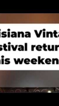 Louisiana Vintage Festival returns this weekend