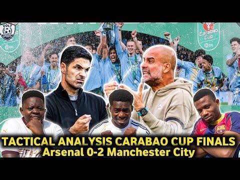 TACTICAL ANALYSIS ARSENAL 0-2 MANCHESTER CITY | CARABAO CUP FINALS 