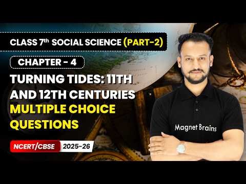 Turning Tides 11th & 12th Centuries - Multiple Choice Questions | Class 7 Social Science Part 2