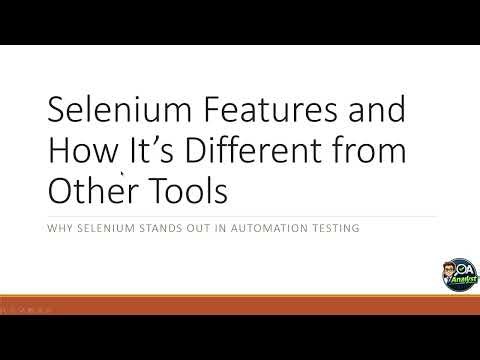 Video 4 Selenium Features and How It’s Different from Other Tools