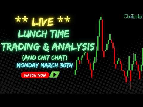 3/30/26 - LIVE Trading and Market Analysis! (come hang out!)