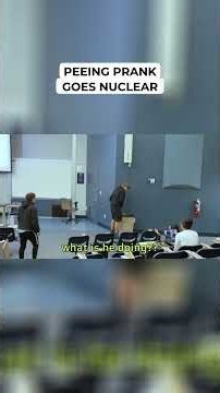 Peeing Prank Goes Nuclear