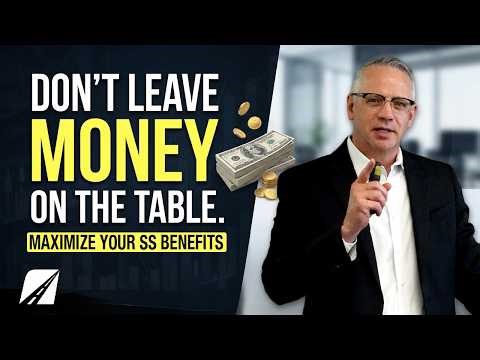 Don’t Leave Money on the Table: Maximize Your Social Security & Retirement Income