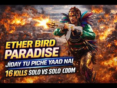 Ether Bird Paradise Jiday Tu Piche Yaad Nai | Solo vs Solo CodM 16 Kills