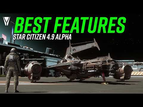 Best Features of Star Citizen 4.9 - An Unfiltered Look