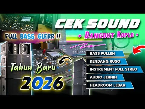 CEK SOUND DANGDUT KOPLO FULL BASS GLERR TAHUN BARU 2026 | FULL INSTRUMENT RANCAK