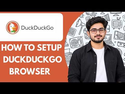 How to Set Up DuckDuckGo Browser Full Guide 2027