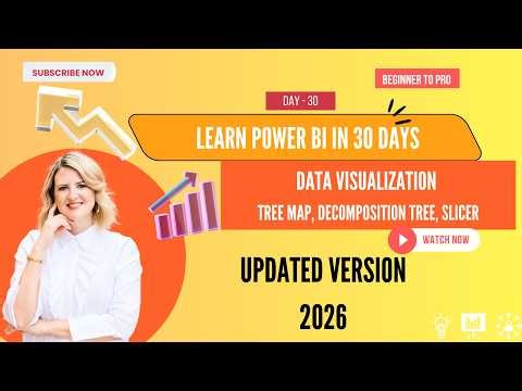 Power BI Full Course 2026 | Day 30 - Tree Map, Decomposition Tree &Slicer | Learn PowerBI in 30 Days