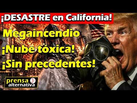 EMERGENCIA! Colosal incendio tiene a California ¡Respirando veneno puro!
