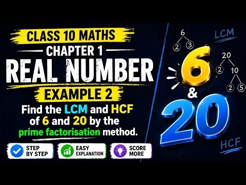 Class 10 Maths Chapter 1 🔥 Example 2 | LCM & HCF (6, 20) | Easy Method | Board Exam