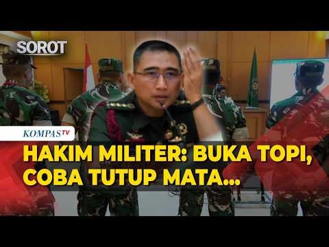 Tegur! Hakim Militer saat Cek Luka Terdakwa TNI Penyiram Air Keras Andrie Yunus: Jangan Melamun