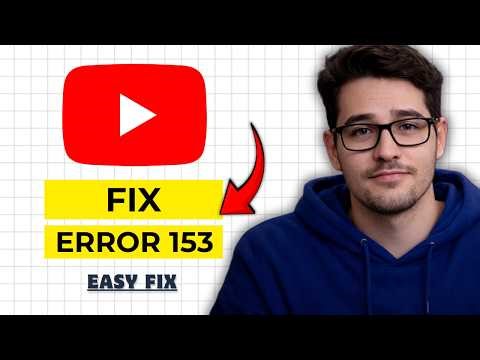 How to Fix YouTube Error 153 Video Player Configuration Error 2026 (Quick Fix!)