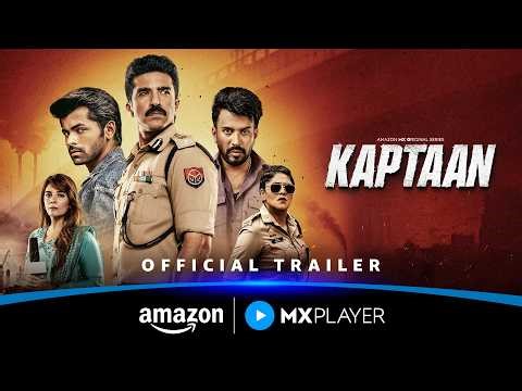 Kaptaan - Official Trailer | Saqib Saleem, Siddharth Nigam, Kavita Kaushik | Amazon MX Player
