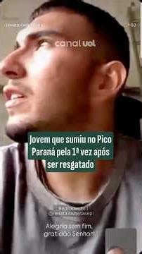 Jovem que desapareceu no Pico Paraná fala pela primeira vez com família após resgate: 'Tô bem'