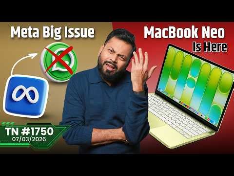Nothing (4a) Pro First Look, MacBook Neo Is Here, vivo T5x Launch,Meta Big Issue,Xiaomi 17T-#TTN1750