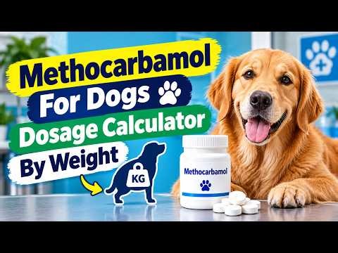 Methocarbamol for Dogs correct Dosage Calculator by Weight