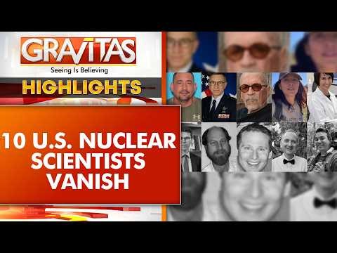 10 US Scientists Go Missing: White House Vows To Find Truth | GRAVITAS Highlights
