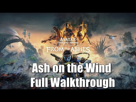 Avatar Frontiers Of Pandora From The Ashes | Ash on the Wind Full Walkthrough