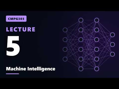 Lecture 5 | Machine Intelligence | Lectures CMPG303