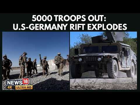 US-Germany Rift Widens as US Pulls 5,000 Troops, Raises Security Concerns in Europe | 4K