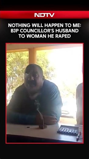 Nothing Will Happen To Me: BJP Councillor's Husband To Woman He Raped
