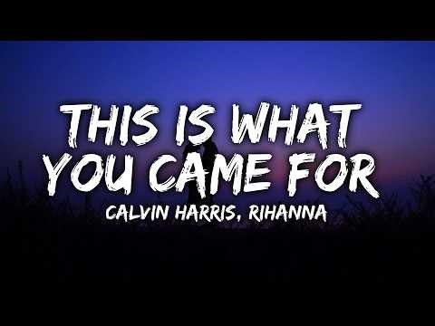Calvin Harris & Rihanna - This Is What You Came For (Lyrics)