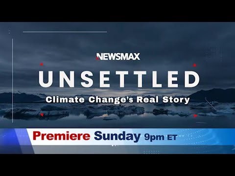 PREMIERE: "Unsettled: Climate Change’s Real Story" this Sunday on NEWSMAX