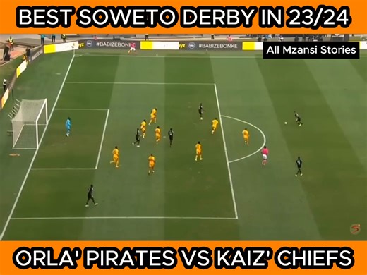 Orlando Pirates vs Kaizer Chiefs 3-2. DSTV premiership League 23⧸24 season. Best Soweto Derby_@NomzaDiski | All Mzansi Stories