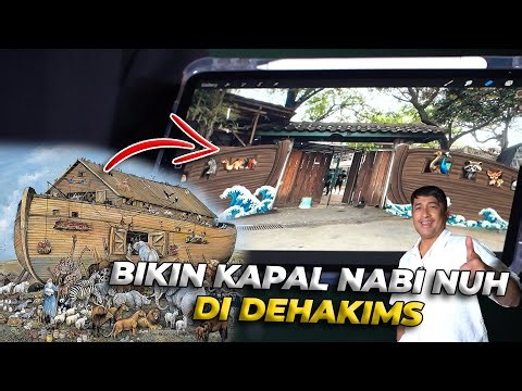 DEHAKIMS Membuat 2 Kapal Nabi Nuh dalam Waktu SINGKAT
