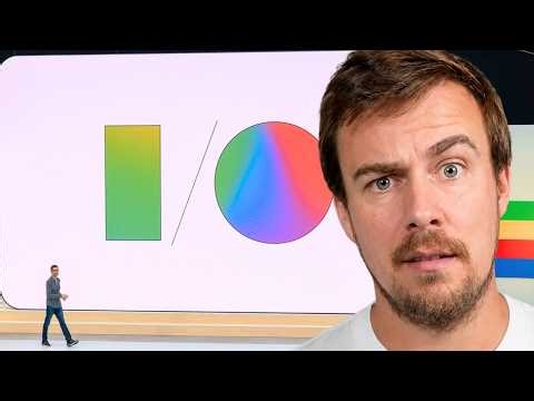 Google I/O: What You Actually Need to Know