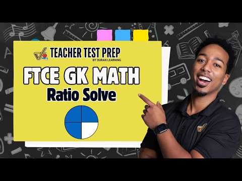 FTCE General Knowledge Math: Ratio & Proportion + Solving Equations