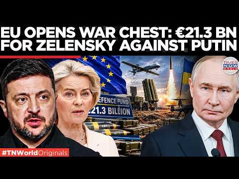 EU'S WAR FUNDING: €21.3 Billion on the Table for Ukraine Defence Projects | Times Now World