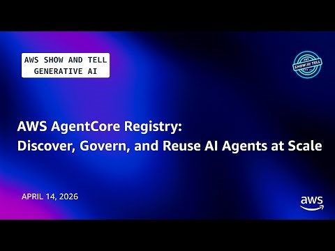 AWS AgentCore Registry: Discover, Govern, and Reuse AI Agents at Scale | AWS Show & Tell